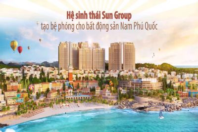 Hệ sinh thái Sun Group tạo bệ phóng cho bất động sản Nam Phú Quốc
