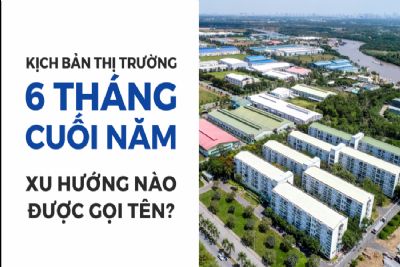 Kịch bản thị trường 6 tháng cuối năm: Xu hướng nào được gọi tên?