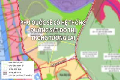 Phú Quốc sẽ có tuyến đường sắt đô thị đẳng cấp