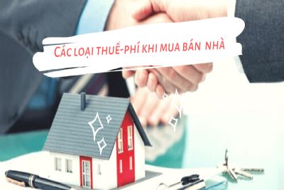 Những loại thuế, lệ phí phải trả khi mua bán nhà đất