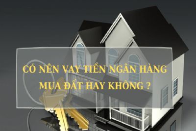 Có nên vay tiền mua đất dự án ở Phú Quốc hay không?