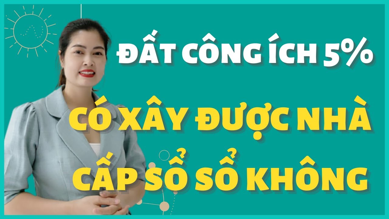 Đất công ích 5% có xây nhà được không