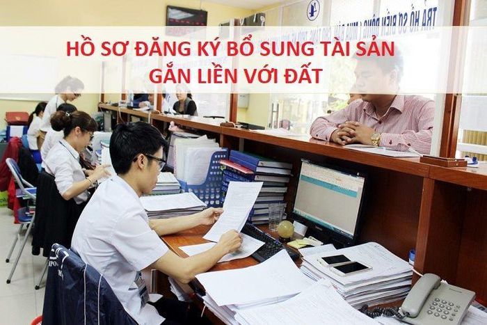 Thủ tục bổ sung tài sản gắn liền với đất đã được cấp giấy chứng nhận